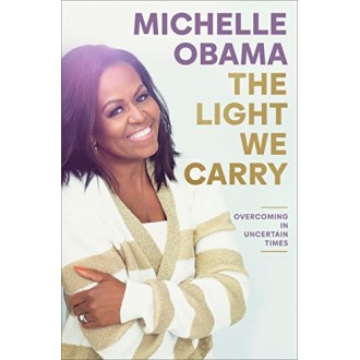 The Light We Carry: Overcoming in Uncertain Times Hardcover – November 15, 2022
